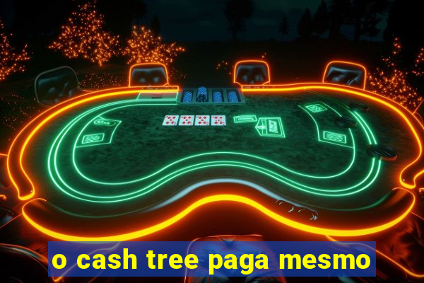 o cash tree paga mesmo